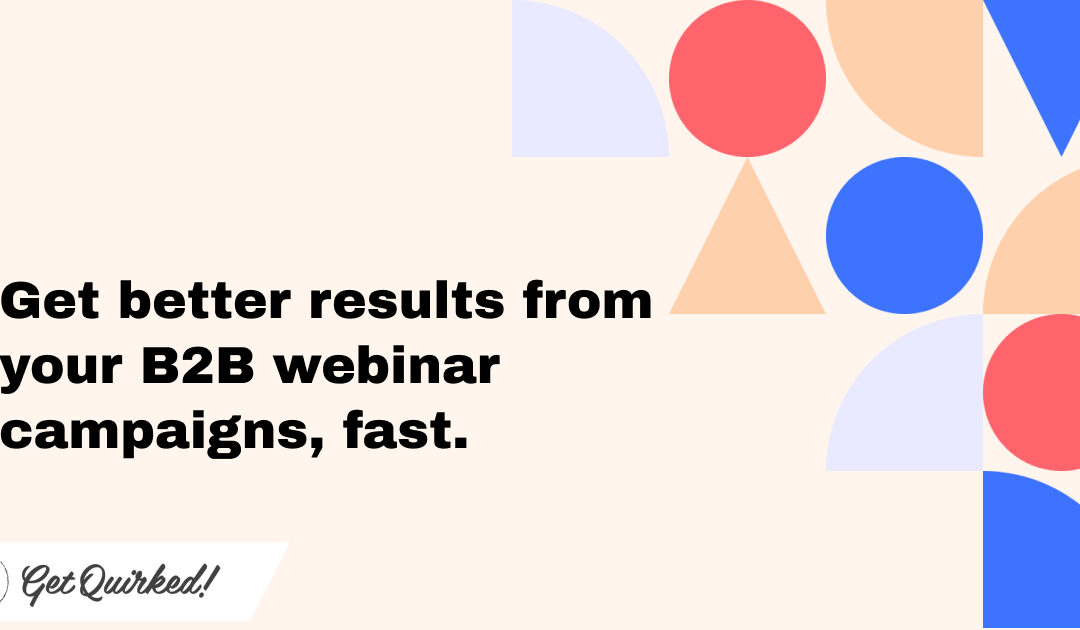 How to build better B2B webinars & get more attendees, without blowing your budget