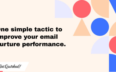 Revolutionize Your B2B Email Nurture Programs with This One Simple Tactic