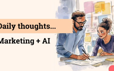 Daily thoughts… using AI for marketing elevation.